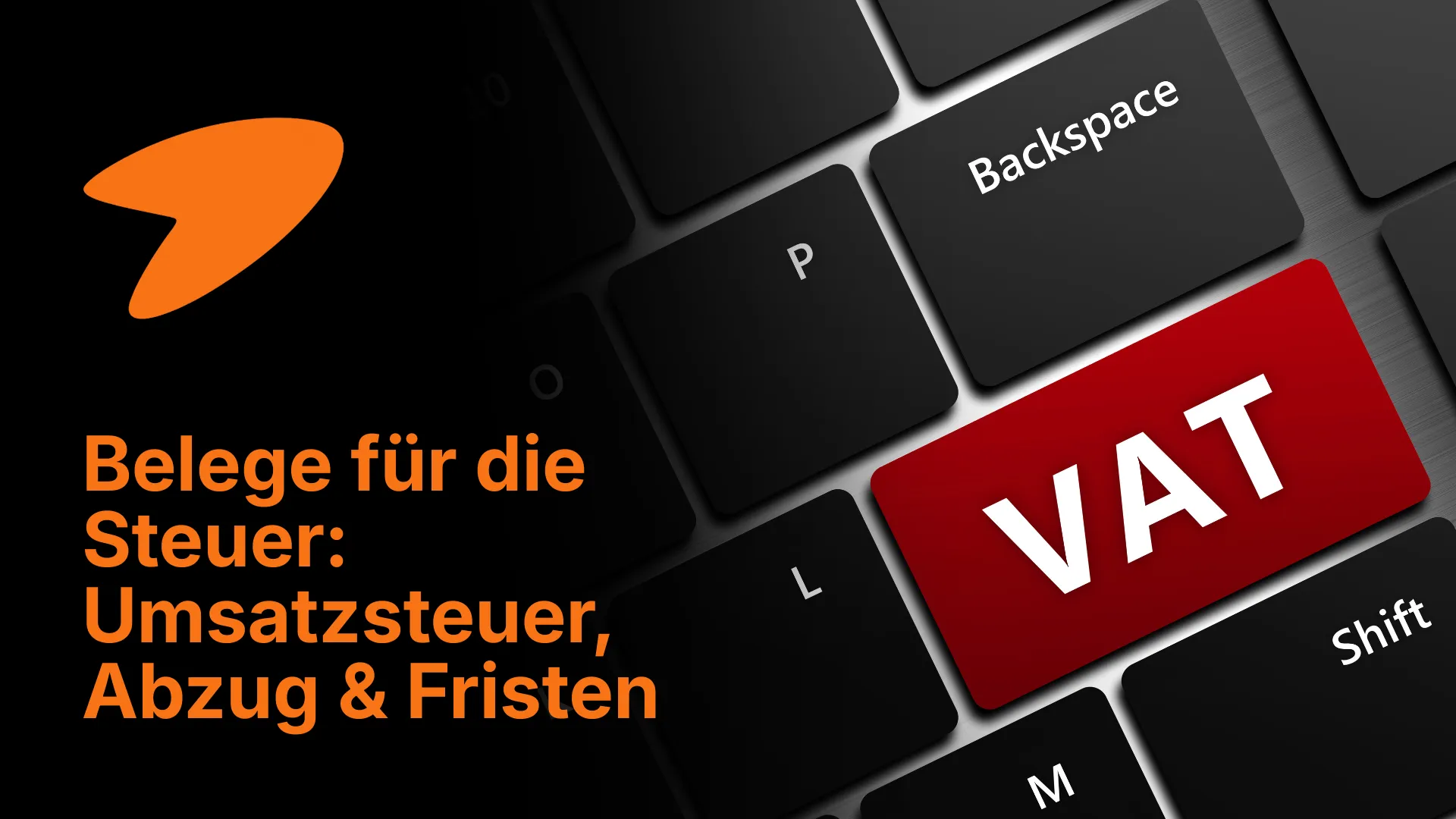 Belege für die Steuer: Umsatzsteuer, Abzug und Fristen für Unternehmen (2026)
