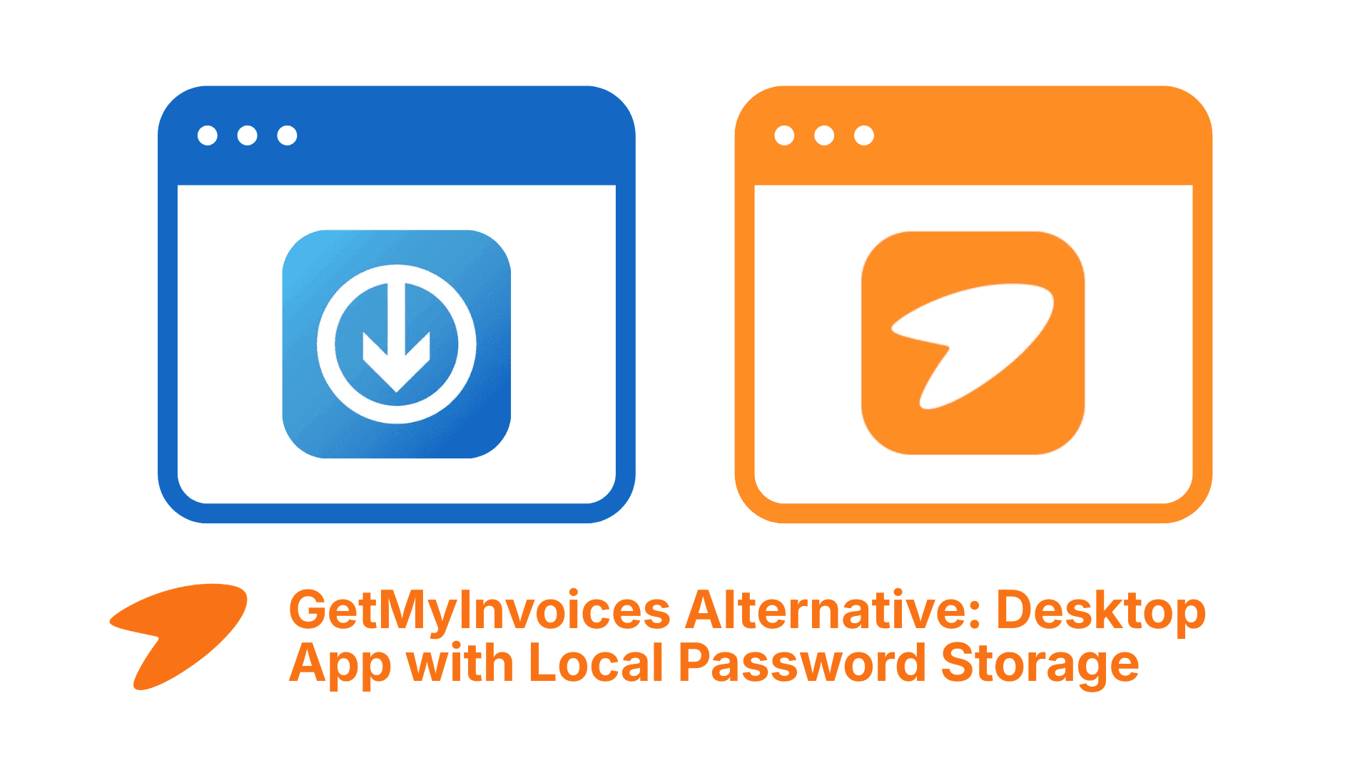 GetMyInvoices Alternative: Desktop App with Local Password Storage