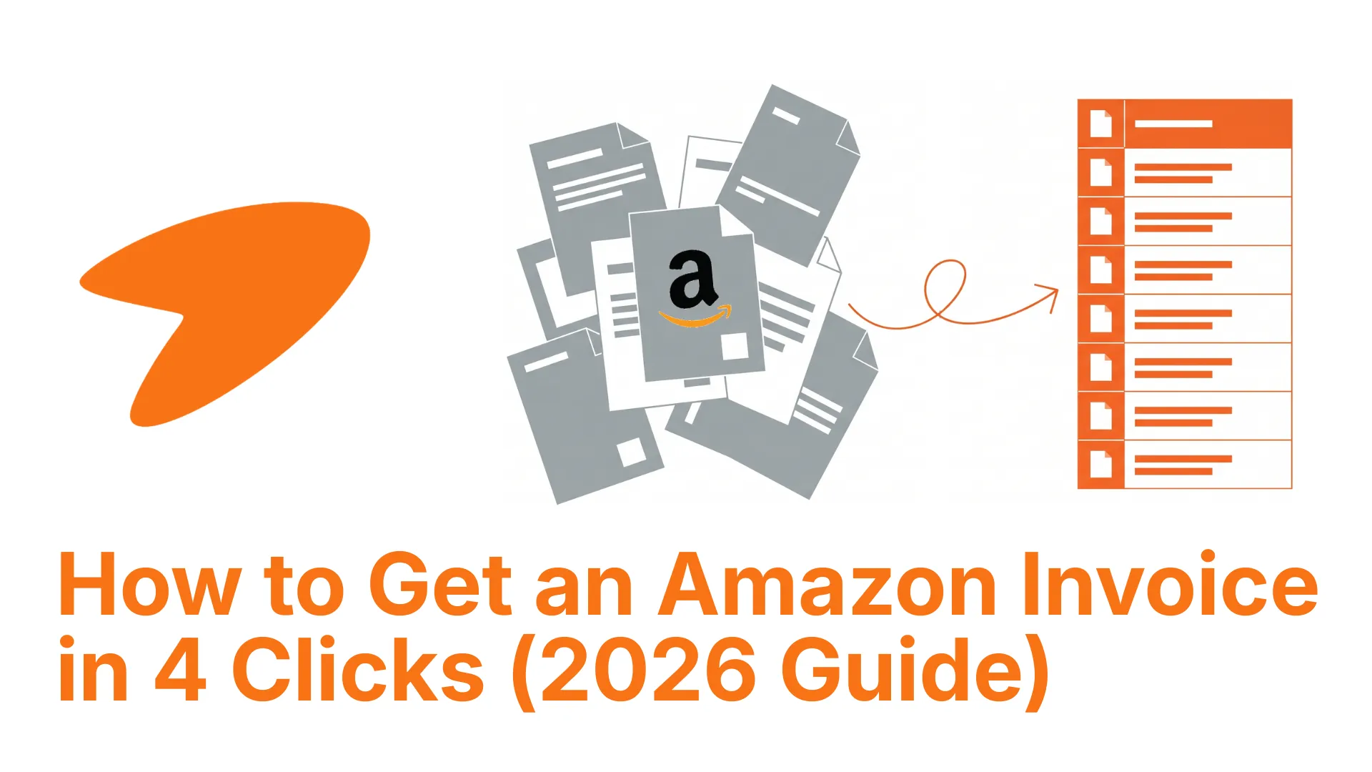 How to Get an Amazon Invoice in 4 Clicks (2026 Guide)