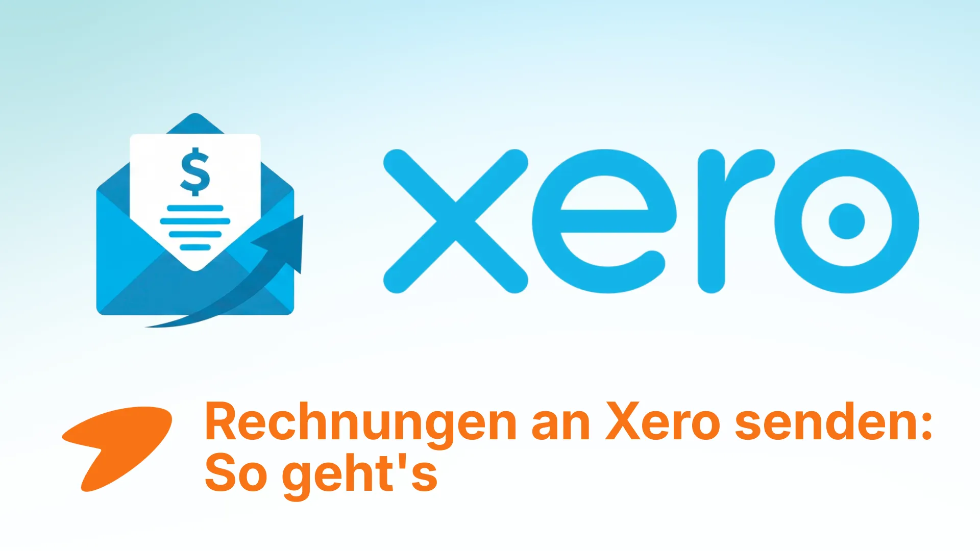 Rechnungen an Xero senden - Anleitung und Automatisierung